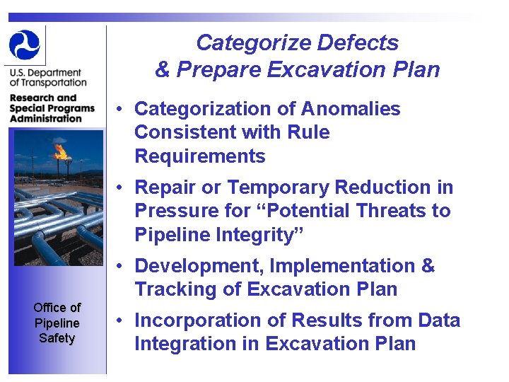 Categorize Defects & Prepare Excavation Plan • Categorization of Anomalies Consistent with Rule Requirements