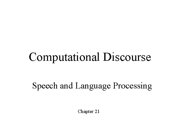 Computational Discourse Speech and Language Processing Chapter 21 