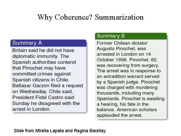 Why Coherence? Summarization Slide from Mirella Lapata and Regina Barzilay 