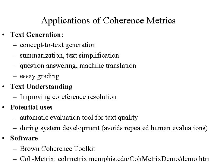 Applications of Coherence Metrics • Text Generation: – concept-to-text generation – summarization, text simplification