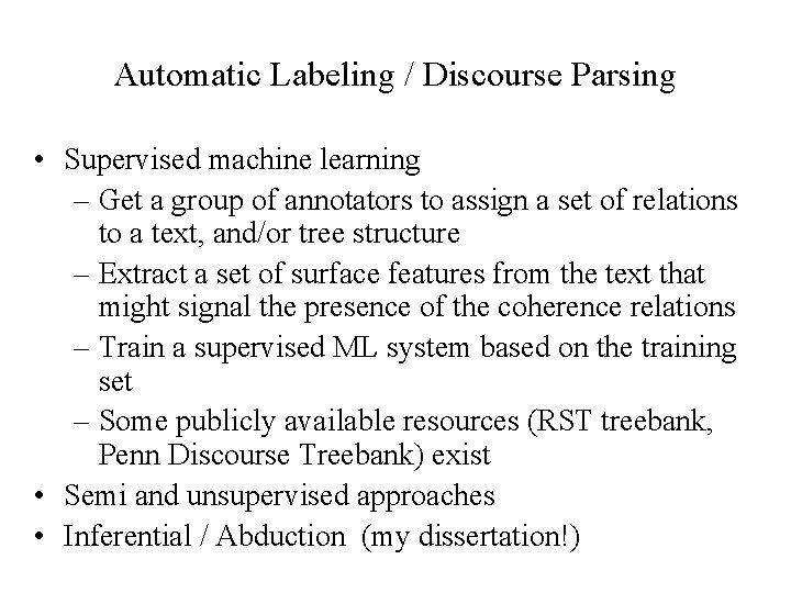 Automatic Labeling / Discourse Parsing • Supervised machine learning – Get a group of