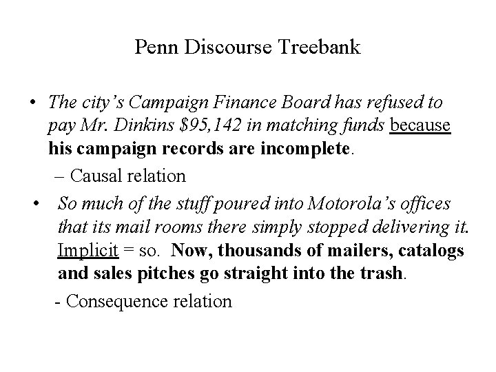 Penn Discourse Treebank • The city’s Campaign Finance Board has refused to pay Mr.