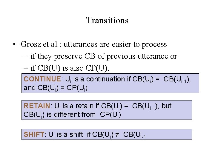 Transitions • Grosz et al. : utterances are easier to process – if they