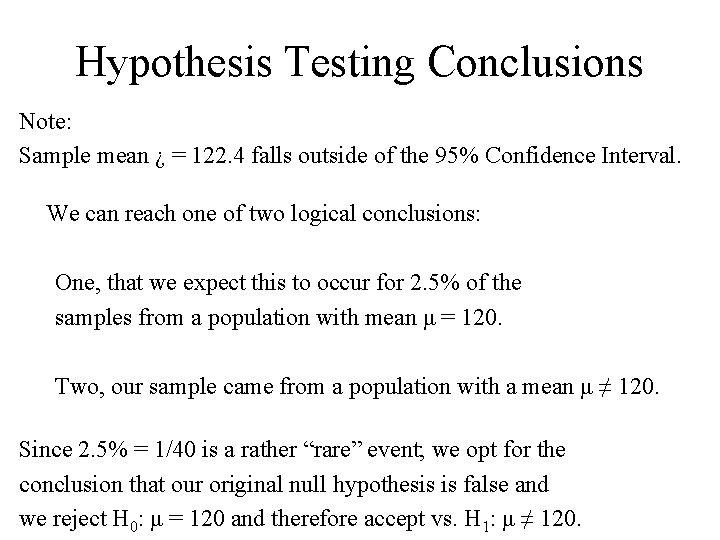 Hypothesis Testing Conclusions Note: Sample mean ¿ = 122. 4 falls outside of the