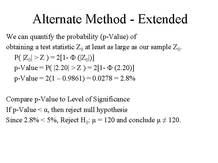 Alternate Method - Extended We can quantify the probability (p-Value) of obtaining a test