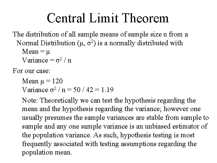 Central Limit Theorem The distribution of all sample means of sample size n from