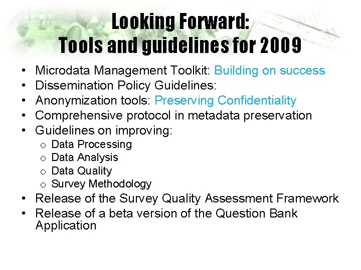 Looking Forward: Tools and guidelines for 2009 • • • Microdata Management Toolkit: Building