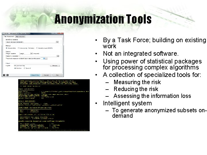 Anonymization Tools • By a Task Force; building on existing work • Not an
