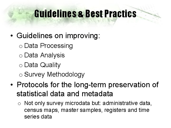Guidelines & Best Practics • Guidelines on improving: o Data Processing o Data Analysis