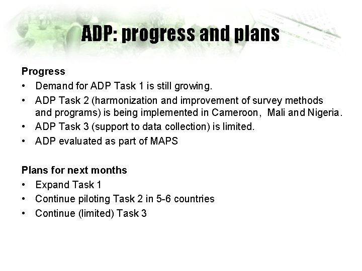 ADP: progress and plans Progress • Demand for ADP Task 1 is still growing.