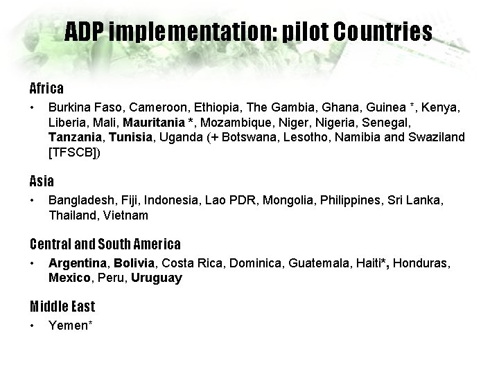 ADP implementation: pilot Countries Africa • Burkina Faso, Cameroon, Ethiopia, The Gambia, Ghana, Guinea