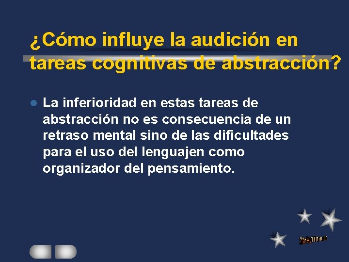 ¿Cómo influye la audición en tareas cognitivas de abstracción? l La inferioridad en estas