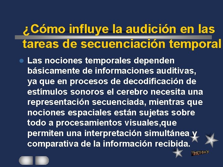 ¿Cómo influye la audición en las tareas de secuenciación temporal l Las nociones temporales