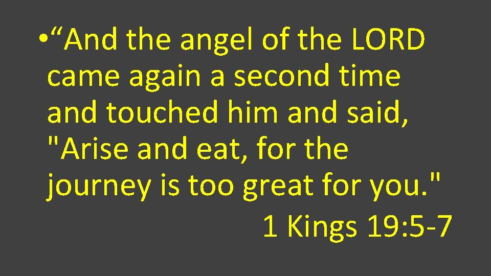  • “And the angel of the LORD came again a second time and