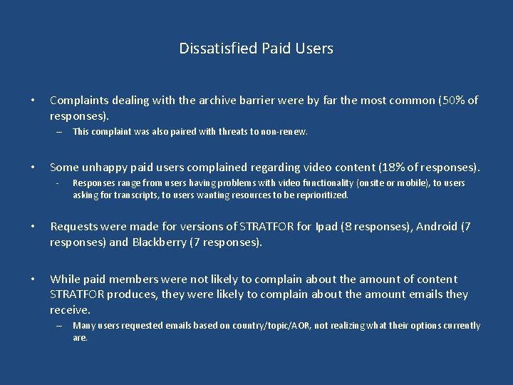 Dissatisfied Paid Users • Complaints dealing with the archive barrier were by far the