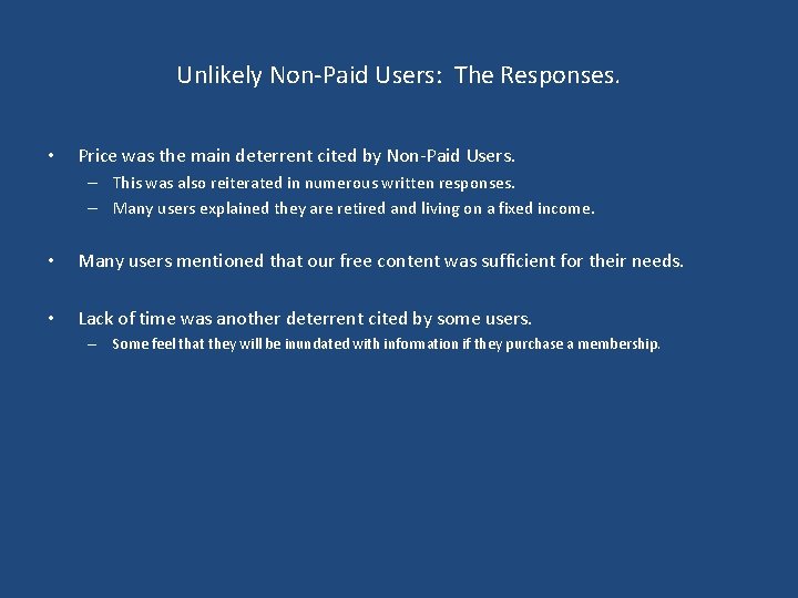 Unlikely Non-Paid Users: The Responses. • Price was the main deterrent cited by Non-Paid