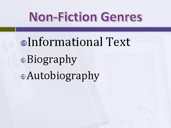 Non-Fiction Genres Informational Text Biography Autobiography 