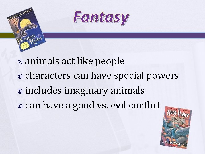 Fantasy animals act like people characters can have special powers includes imaginary animals can
