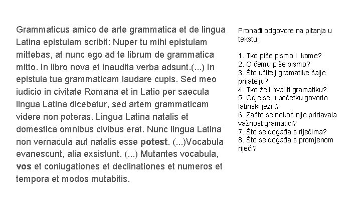 Grammaticus amico de arte grammatica et de lingua Latina epistulam scribit: Nuper tu mihi