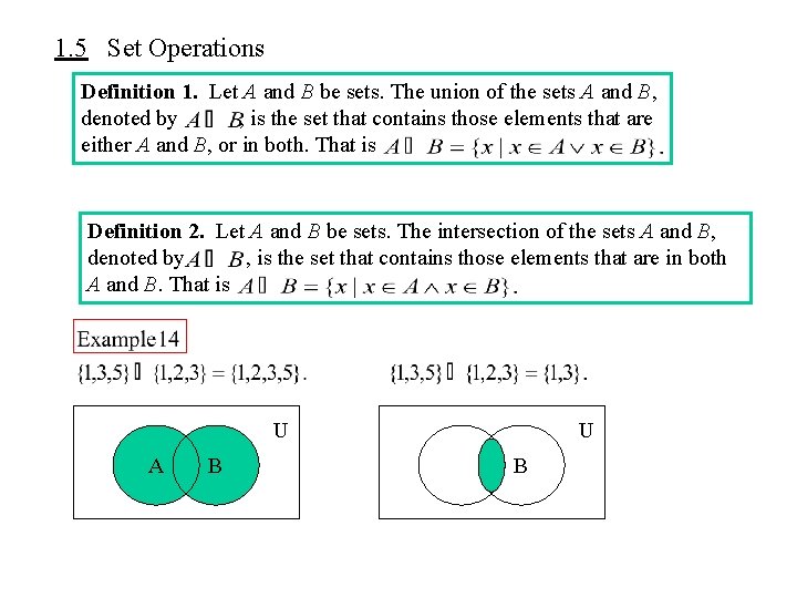 1. 5 Set Operations Definition 1. Let A and B be sets. The union 1. 5 Set Operations Definition 1. Let A and B be sets. The union
