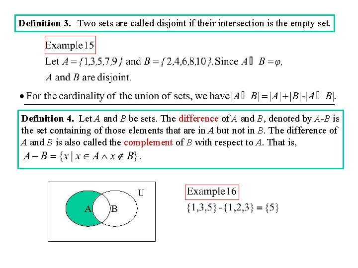 Definition 3. Two sets are called disjoint if their intersection is the empty set. Definition 3. Two sets are called disjoint if their intersection is the empty set.