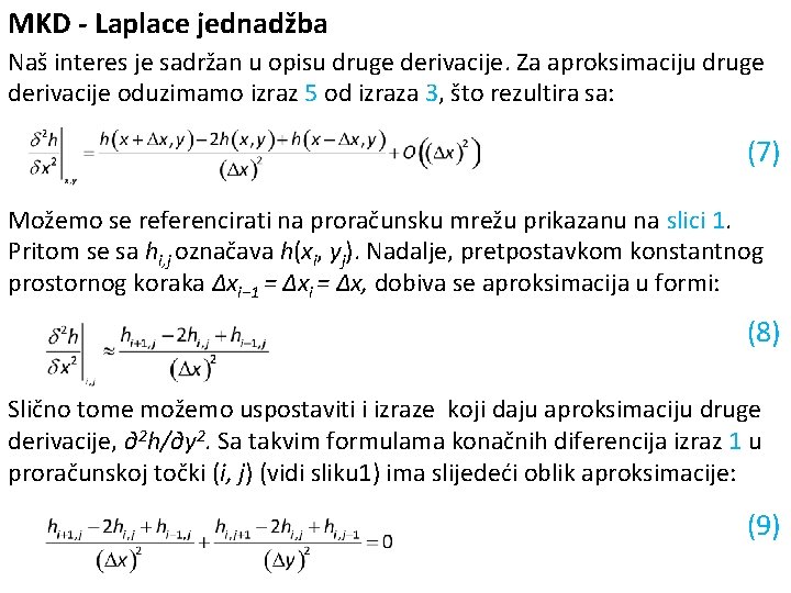 MKD - Laplace jednadžba Naš interes je sadržan u opisu druge derivacije. Za aproksimaciju