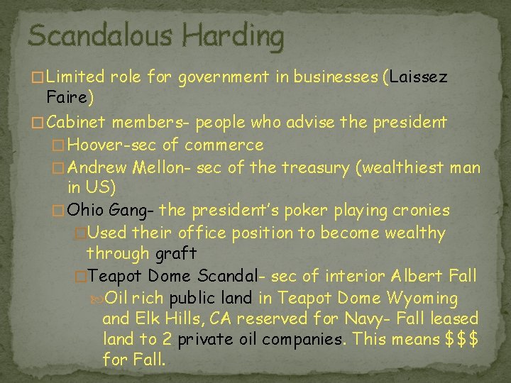 Scandalous Harding � Limited role for government in businesses (Laissez Faire) � Cabinet members-