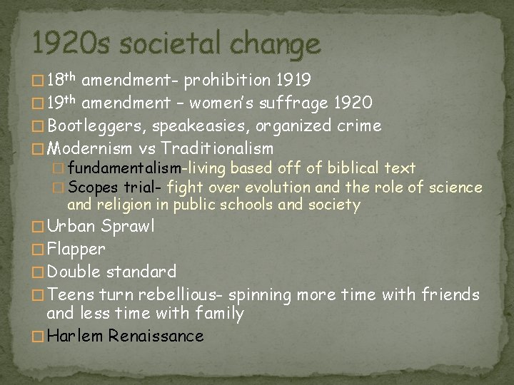 1920 s societal change � 18 th amendment- prohibition 1919 � 19 th amendment