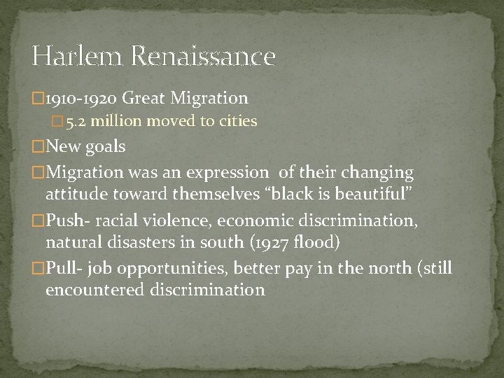 Harlem Renaissance � 1910 -1920 Great Migration � 5. 2 million moved to cities