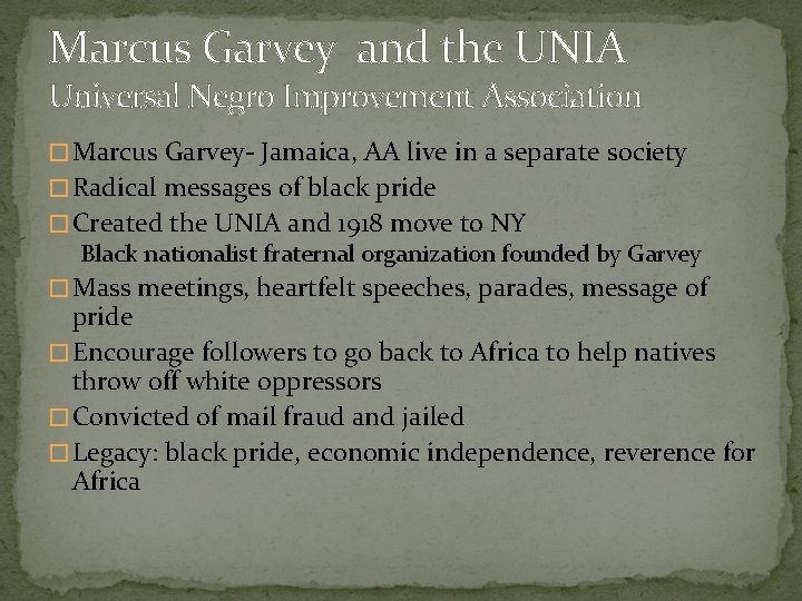 Marcus Garvey and the UNIA Universal Negro Improvement Association � Marcus Garvey- Jamaica, AA
