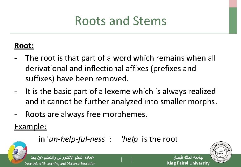 Roots and Stems Root: - The root is that part of a word which