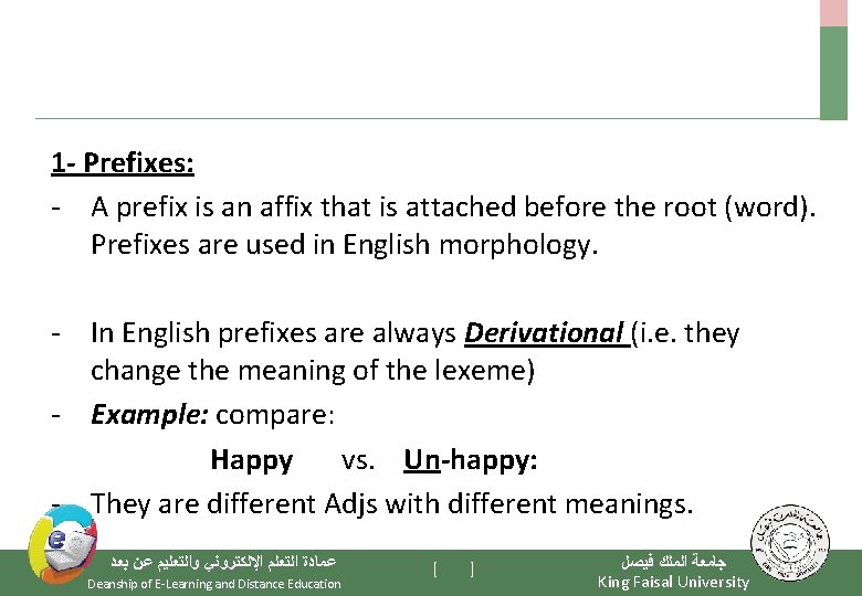 1 - Prefixes: - A prefix is an affix that is attached before the