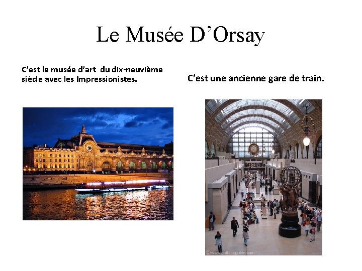 Le Musée D’Orsay C’est le musée d’art du dix-neuvième siècle avec les Impressionistes. C’est