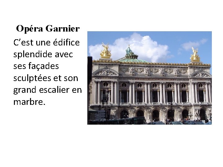 Opéra Garnier C’est une édifice splendide avec ses façades sculptées et son grand escalier