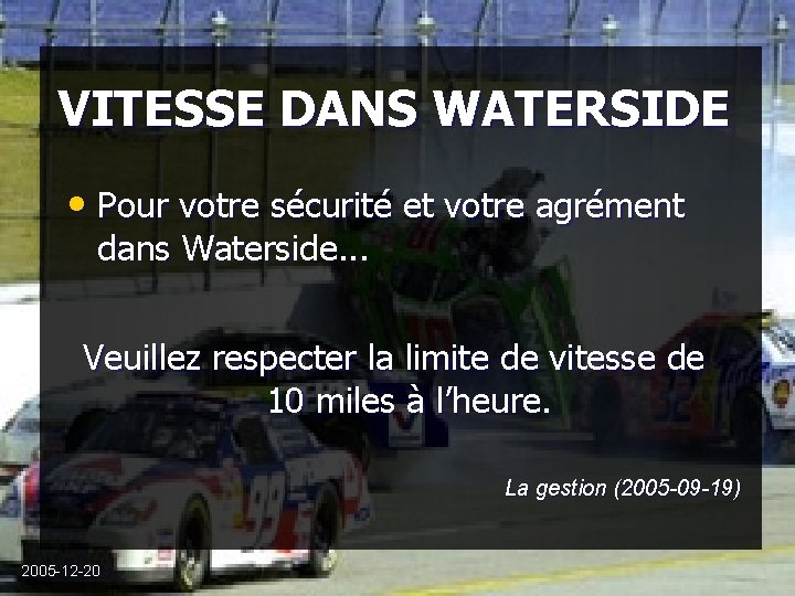 VITESSE DANS WATERSIDE • Pour votre sécurité et votre agrément dans Waterside. . .