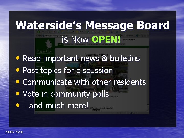 Waterside’s Message Board is Now OPEN! • Read important news & bulletins • Post