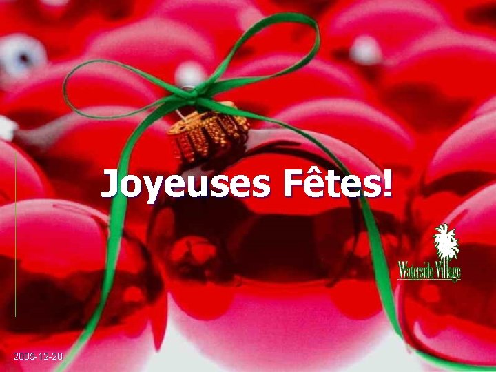 Joyeuses Fêtes! 2005 -12 -20 