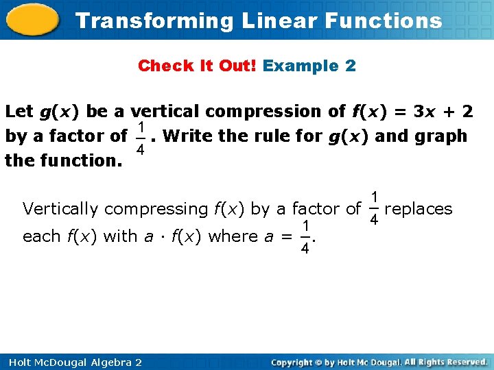 Transforming Linear Functions Check It Out! Example 2 Let g(x) be a vertical compression