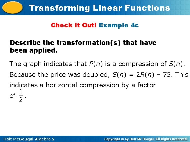 Transforming Linear Functions Check It Out! Example 4 c Describe the transformation(s) that have