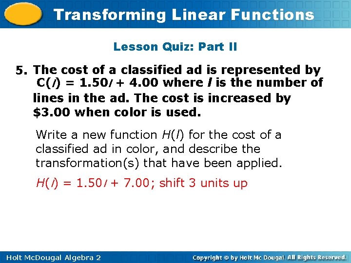 Transforming Linear Functions Lesson Quiz: Part II 5. The cost of a classified ad