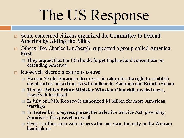 The US Response Some concerned citizens organized the Committee to Defend America by Aiding