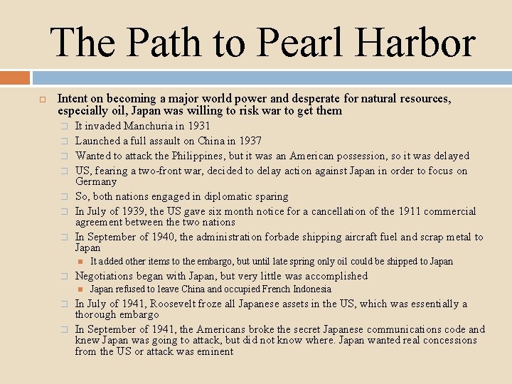 The Path to Pearl Harbor Intent on becoming a major world power and desperate