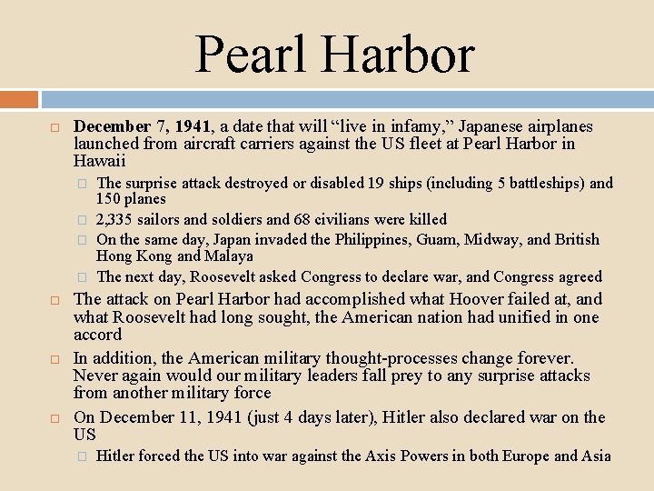 Pearl Harbor December 7, 1941, a date that will “live in infamy, ” Japanese