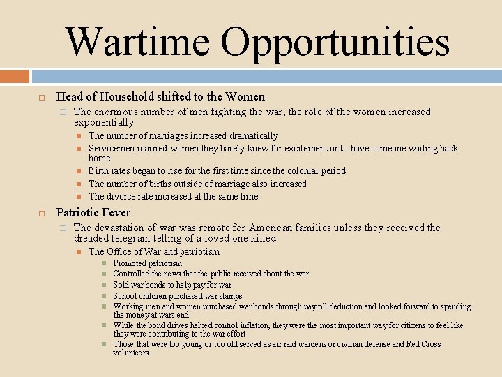 Wartime Opportunities Head of Household shifted to the Women � The enormous number of