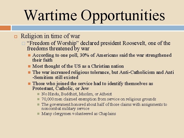 Wartime Opportunities Religion in time of war � “Freedom of Worship” declared president Roosevelt,