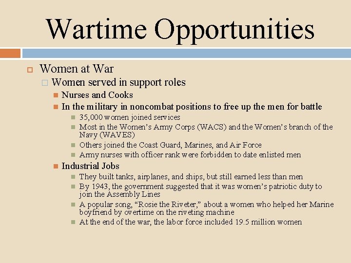 Wartime Opportunities Women at War � Women served in support roles Nurses and Cooks
