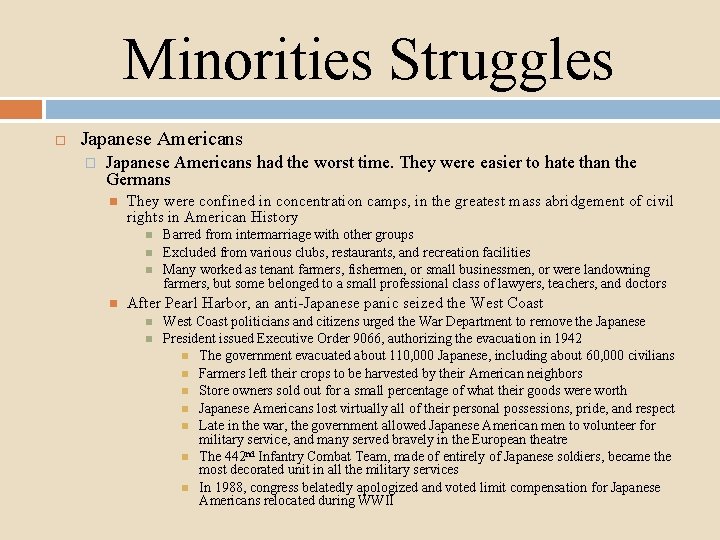 Minorities Struggles Japanese Americans � Japanese Americans had the worst time. They were easier
