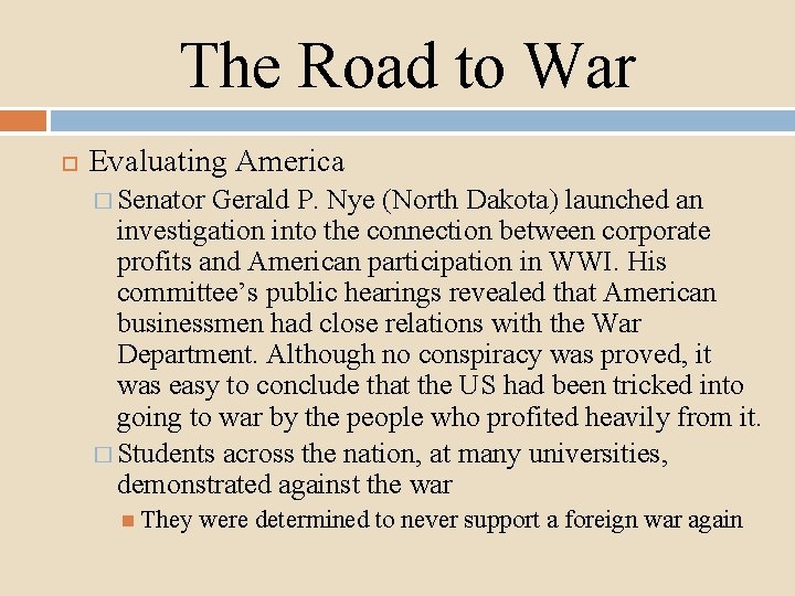 The Road to War Evaluating America � Senator Gerald P. Nye (North Dakota) launched