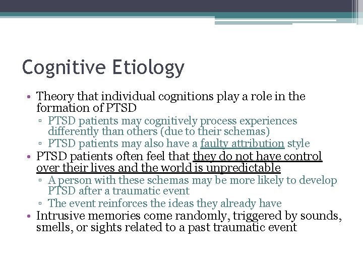 Cognitive Etiology • Theory that individual cognitions play a role in the formation of