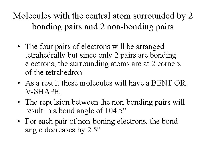 Molecules with the central atom surrounded by 2 bonding pairs and 2 non-bonding pairs